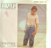 7inch Vinyl Single - Robert Palmer - Looking For Clues