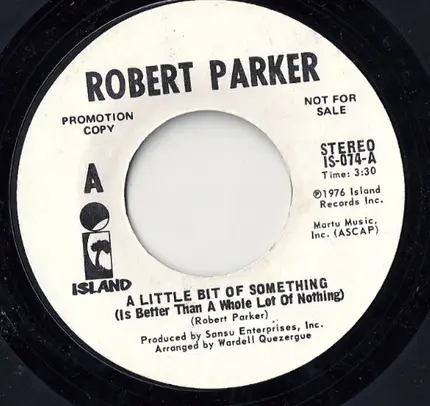 Robert Parker - A Little Bit Of Something (Is Better Than A Whole Lot Of Nothing)
