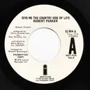 7inch Vinyl Single - Robert Parker - Give Me The Country Side Of Life