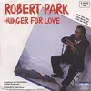 7inch Vinyl Single - Robert Park - Hunger For Love