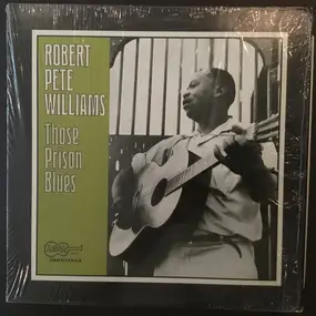 Robert Pete Williams - Those Prison Blues