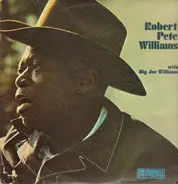 Robert Pete Williams With Big Joe Williams - Robert Pete Williams With Big Joe Williams