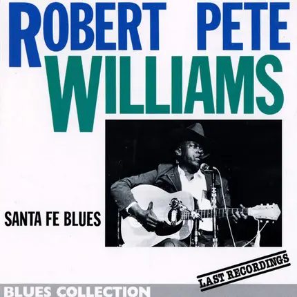 Robert Pete Williams - Santa Fe Blues