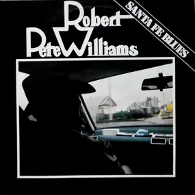 Robert Pete Williams - Santa Fe Blues
