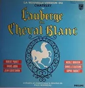 LP - Robert Piquet , André Jobin , Nicole Broissin , Danielle Castaing - L'auberge Du Cheval Blanc, La Nouvelle Version Du Chatelet