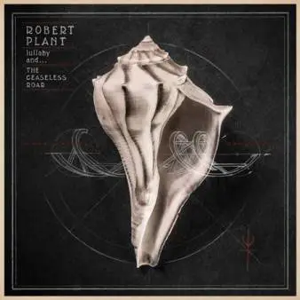 Robert Plant And The Sensational Space Shifters - Lullaby and the Ceaseless Roar