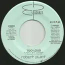 7inch Vinyl Single - Robert Plant - Too Loud