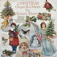 Robert Rheims - Christmas Organ & Chimes By Robert Rheims