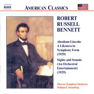 Robert Russell Bennett , The Moscow Symphony Orchestra , William Stromberg - Bennett: Abraham Lincoln - Sights and Sounds