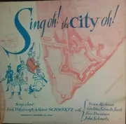 LP - Robert Watson Schmertz - Sing Oh! The City Oh!