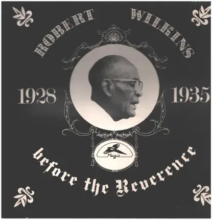 Robert Wilkins - Before The Reverence: 1928-1935