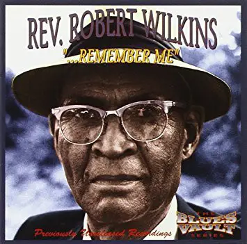 Robert Wilkins - ... Remember Me