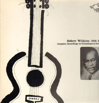 Robert Wilkins - Complete Recordings In Chronological Order 1928-35