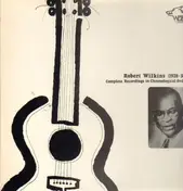 Robert Wilkins - Complete Recordings In Chronological Order 1928-35