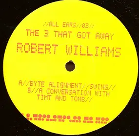 Robert Williams - The 3 That Got Away