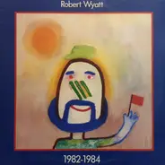 Robert Wyatt - 1982-1984