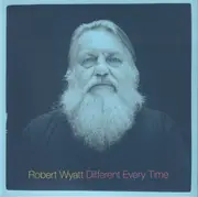 Double CD - Robert Wyatt - Different Every Time - Digisleeve