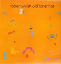 LP - Robert Wyatt - Old Rottenhat