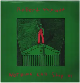 Robert Wyatt - Nothing Can Stop Us