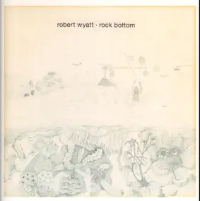 Robert Wyatt - Rock Bottom