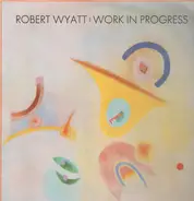 Robert Wyatt - Work In Progress