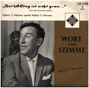 Robert T. Odeman - 'Der Alltag Ist Nicht Grau...' - Verse Eines Unverbesserlichen