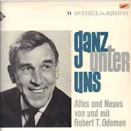Robert T. Odeman - Ganz Unter Uns