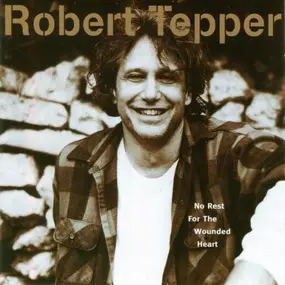 Robert Tepper - No Rest For The Wounded Heart