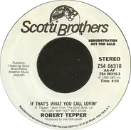 Robert Tepper - If That's What You Call Lovin'