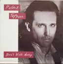 7inch Vinyl Single - Robert Tepper - Don't Walk Away