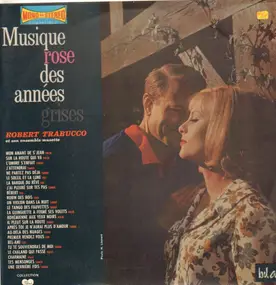 Robert Trabucco Et Son Ensemble Musette - Musique Rose Des Années Grises