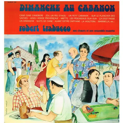 Robert Trabucco Et Son Ensemble Musette - Dimanche Au Cabanon
