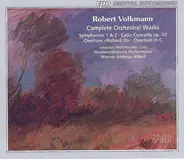 Volkmann - Complete Orchestral Works: Symphonies 1 & 2 • Cello Concerto Op. 33 • Overture »Richard III« • Over