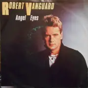 7inch Vinyl Single - Robert Vanguard - Angel Eyes