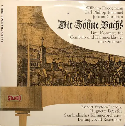 Robert Veyron-Lacroix , Huguette Dreyfus , Kammerorchester Des Saarländischen Rundfunks, Saarbrücke - Die Söhne Bachs - Drei Konzerte Für Cembalo Und Hammerklavier Mit Orchester