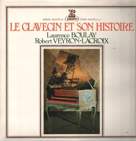 Robert Veyron-Lacroix - Le Clavecin Et Son Histoire