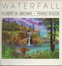 LP - Robert W. Brown - Waterfall - Piano Solos