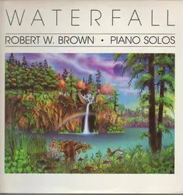 Robert W. Brown - Waterfall - Piano Solos