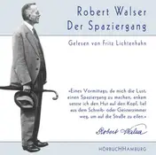 Robert Walser - Der Spaziergang: Ungekürzte Lesung