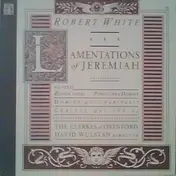 Robert White - Lamentations Of Jeremiah