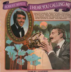 Robert White - I Hear You Calling Me