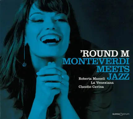 Roberta Mameli , La Venexiana , Claudio Cavina - 'Round M (Monteverdi Meets Jazz)