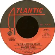 7inch Vinyl Single - Roberta Flack - 'Til The Morning Comes / I'm The One