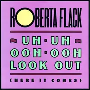 12'' - Roberta Flack - Uh-Uh Ooh-Ooh Look Out (Here It Comes)