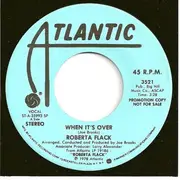 7inch Vinyl Single - Roberta Flack - When It's Over / Come Share My Love - Promo