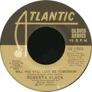7inch Vinyl Single - Roberta Flack - Will You Still Love Me Tomorrow / The First Time Ever I Saw Your Face