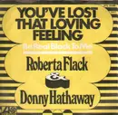 7inch Vinyl Single - Roberta Flack - You've Lost That Lovin' Feelin' / Be Real Black For Me