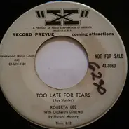 Roberta Lee - Too Late For Tears/Now I Lay Me Down To Weep