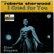 Roberta Sherwood - I Cried For You - Show Stoppers Part 2