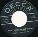 7inch Vinyl Single - Roberta Sherwood - There's A Ghost At Your Wedding